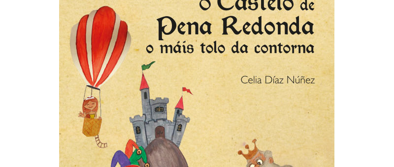 Edicións Fervenza presenta “O castelo de Pena Redonda, o máis tolo da contorna”