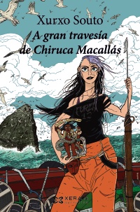 Edicións Xerais de Galicia presenta “A gran travesía de Chiruca Macallás”, de Xurxo Souto
