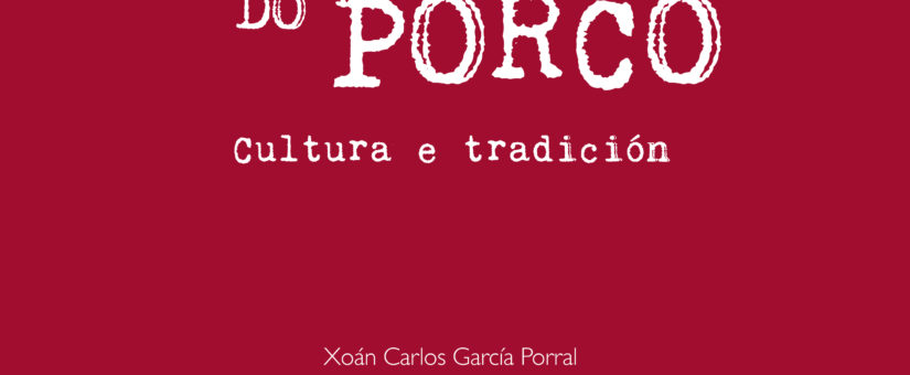 Edicións Fervenza presenta “A matanza do porco. Cultura e tradición”, de Xoán Carlos García Porral
