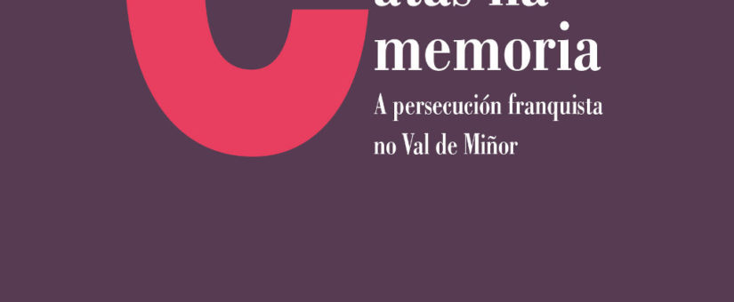 Laiovento presenta “Catas na memoria. A persecución franquista no Val Miñor”, en Vilagarcía