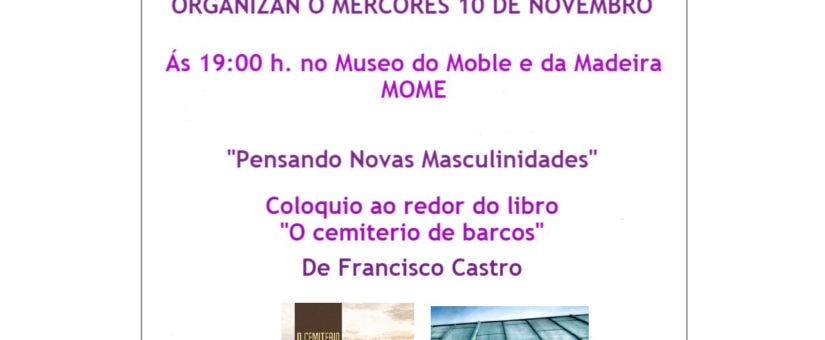 «Pensando as Novas Masculinidades», coloquio alrededor del libro «O cemiterio de barcos», de Francisco Castro, editado por Galaxia