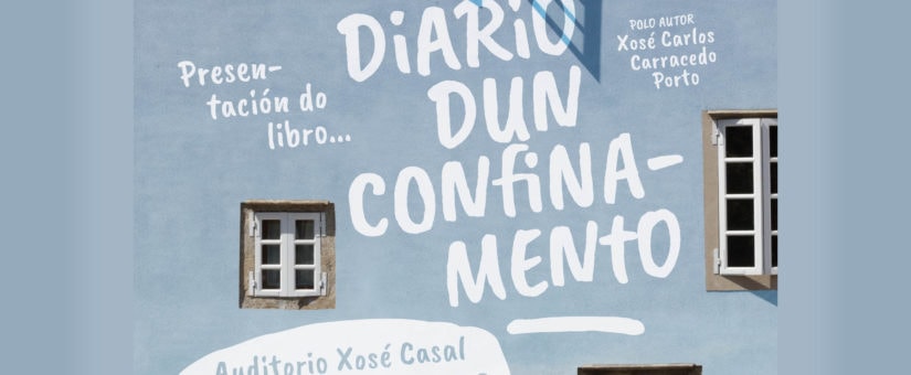 Edicións Bolanda presenta “Diario dun confinamento”, de Xosé Carlos Carracedo, en Vila de Cruces