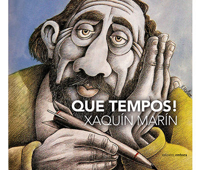 Edicións Embora presenta ‘Que tempos!’, de Xaquín  Marín, en Fene