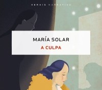 Xerais presenta ‘A culpa’, de María Solar, en Compostela